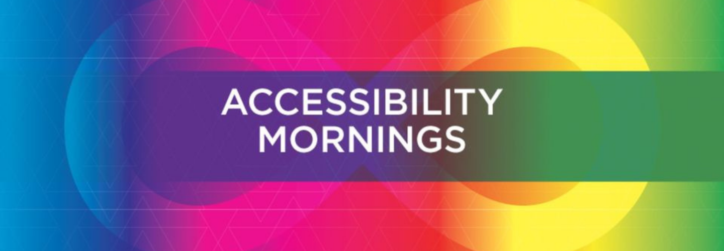 A muli-colored banner with white text that says accessibility mornings.