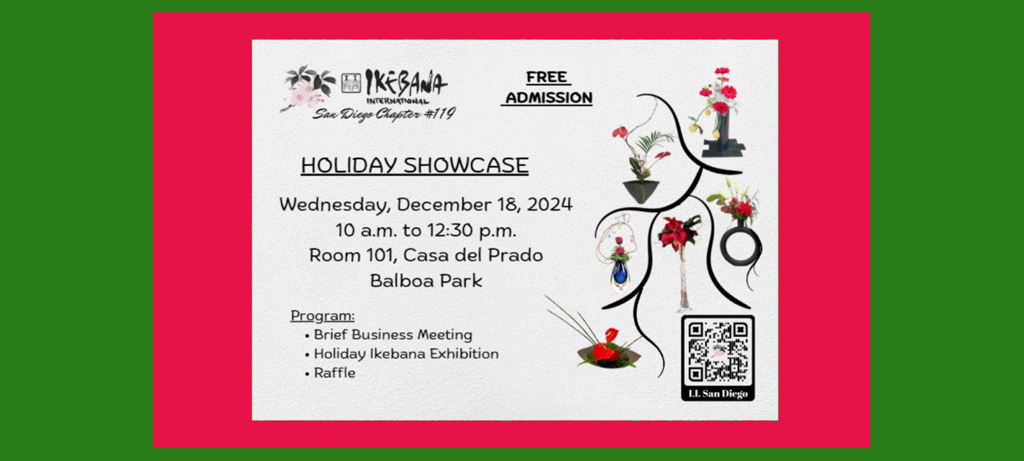 Ikebana International San Diego Chapter #119 Holiday showcase poster. Wednesday, December 18 2024 10 a.m - 12:30 p.m Room 101, Casa del Prado Balboa Park. Program: Brief Business Meeting, Holiday Ikebana Exhibition, Raffle. A QR code is in the bottom right corner.