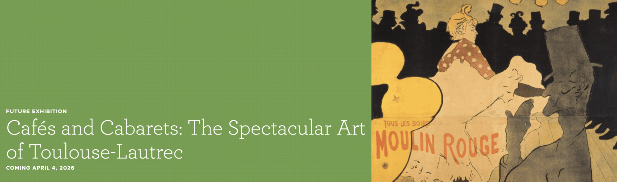 Cafés and Cabarets: The Spectacular Art of Toulouse-Lautrec